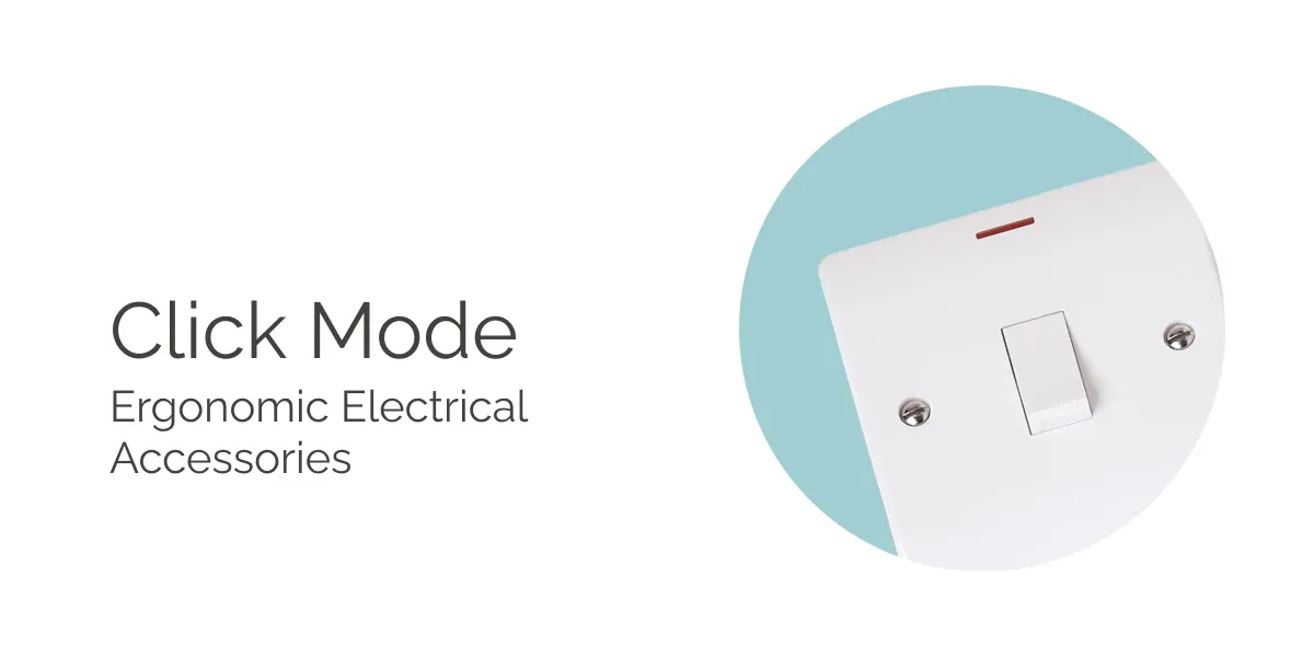 Click Mode Range - Ergonomic Electrical Accessories